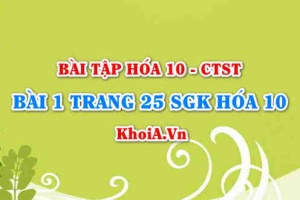 Bài 1 trang 25 SGK Hoá 10 Chân trời sáng tạo